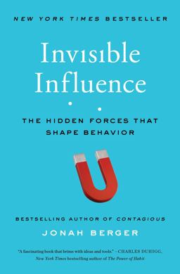 Invisible Influence: The Hidden Forces That Shape Behavior  9781476759739 Front Cover
