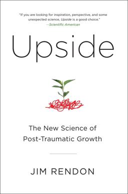 Upside The New Science of Post-Traumatic Growth  9781476761657 Front Cover