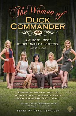 Women of Duck Commander Surprising Insights from the Women Behind the Beards about What Makes This Family Work  9781476763309 Front Cover