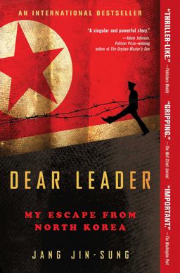 Dear Leader My Escape from North Korea 37th 9781476766560 Front Cover