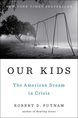 Our Kids The American Dream in Crisis  9781476769899 Front Cover