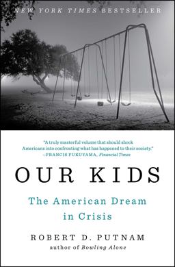 Our Kids: The American Dream in Crisis  9781476769905 Front Cover