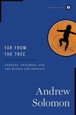 Far from the Tree Parents, Children and the Search for Identity  9781476773063 Front Cover