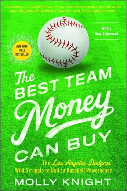 Best Team Money Can Buy The Los Angeles Dodgers' Wild Struggle to Build a Baseball Powerhouse  9781476776309 Front Cover