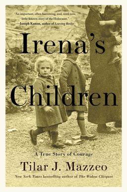 Irena's Children The Extraordinary Story of the Woman Who Saved 2,500 Children from the Warsaw Ghetto  9781476778501 Front Cover