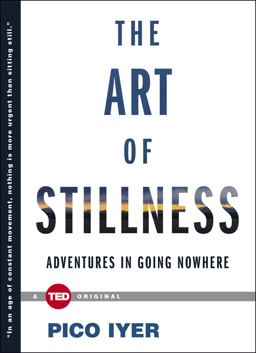 Art of Stillness Adventures in Going Nowhere  9781476784724 Front Cover