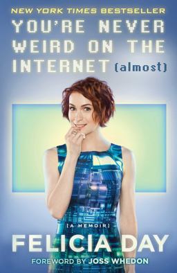 You're Never Weird on the Internet (Almost): A Memoir  9781476785653 Front Cover