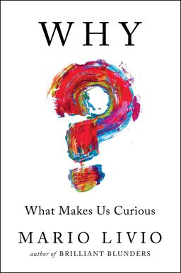 Why? What Makes Us Curious 1st 2017 9781476792095 Front Cover
