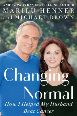 Changing Normal How I Helped My Husband Beat Cancer  9781476793948 Front Cover