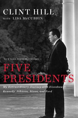 Five Presidents: My Extraordinary Journey With Eisenhower, Kennedy, Johnson, Nixon, and Ford  9781476794143 Front Cover