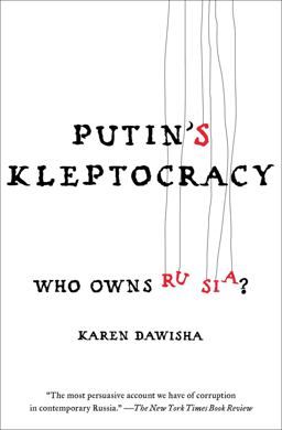 Putin's Kleptocracy Who Owns Russia?  9781476795201 Front Cover