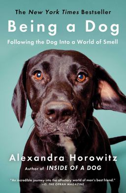 Being a Dog Following the Dog into a World of Smell  9781476796024 Front Cover