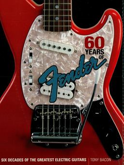60 Years of Fender 60 Years of Fender