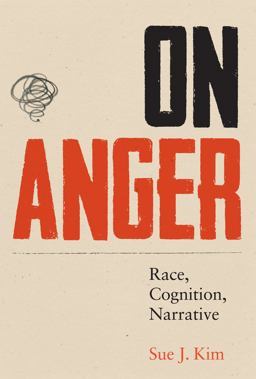 On Anger Race, Cognition, Narrative  9781477302149 Front Cover