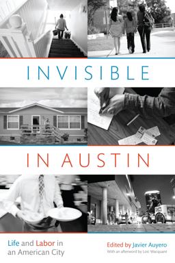 Invisible in Austin Life and Labor in an American City  9781477303658 Front Cover