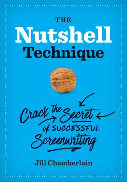 Nutshell Technique Crack the Secret of Successful Screenwriting  9781477303733 Front Cover