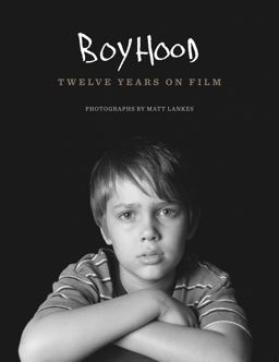 Boyhood Twelve Years on Film  9781477305416 Front Cover