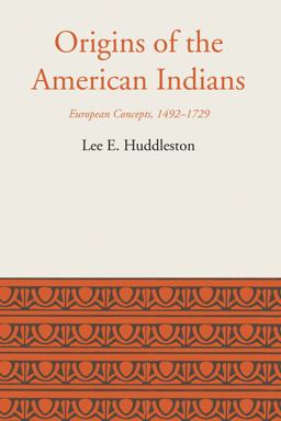 Origins of the American Indians European Concepts, 1492-1729  9781477306123 Front Cover