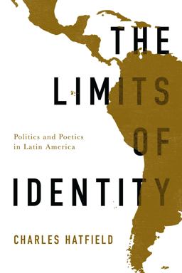 Limits of Identity Politics and Poetics in Latin America  9781477307298 Front Cover