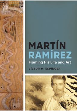 Martï¿½n Ramï¿½rez Framing His Life and Art  9781477307755 Front Cover