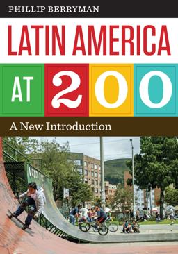 Latin America At 200 A New Introduction  9781477308677 Front Cover