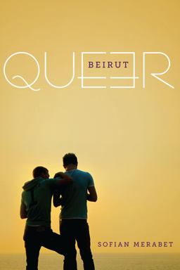 Queer Beirut  9781477309919 Front Cover
