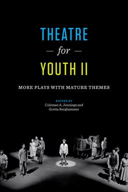 Theatre for Youth II More Plays with Mature Themes  9781477310045 Front Cover