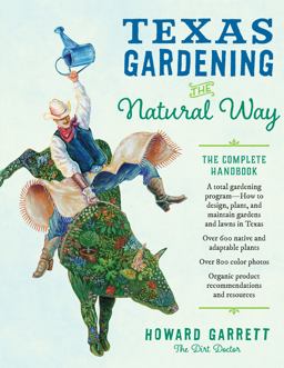 Texas Gardening the Natural Way: The Complete Handbook  9781477310236 Front Cover