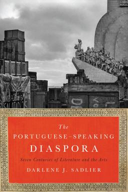 Portuguese-Speaking Diaspora Seven Centuries of Literature and the Arts  9781477311486 Front Cover