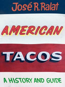 American Tacos A History and Guide  9781477316528 Front Cover
