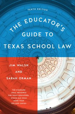 Educator's Guide to Texas School Law Tenth Edition 10th 9781477324721 Front Cover