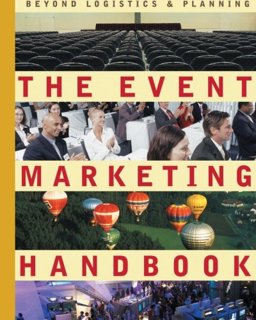 Event Marketing Handbook: Beyond Logistics and Planning  9781477468180 Front Cover