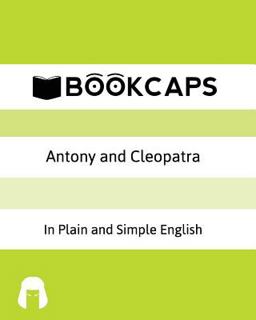 Antony and Cleopatra in Plain and Simple English