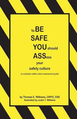 To BE SAFE, YOU Should ASSess Your Safety Culture