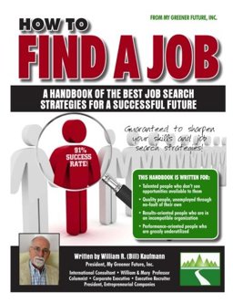 How to Find a Job: a Handbook of the Best Job Search Strategies for a Successful Future  9781477507087 Front Cover
