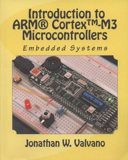 Embedded Systems Introduction to the Armï¿½ Cortex-M Microcontrollers 2nd 9781477508992 Front Cover