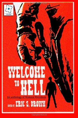 Welcome to Hell: an Anthology of Western Weirdness