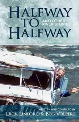 Halfway to Halfway and Other River Stories