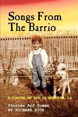 Songs of the Barrio Coming of Age in Modesto, CA  9781477618790 Front Cover