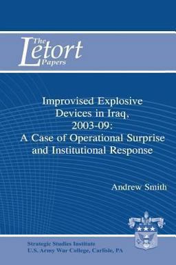 Improvised Explosive Devices in Iraq, 2003-2009: a Case of Operational Surprise and Institutional Response