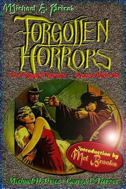 Forgotten Horrors: the Original Volume -- Except More So