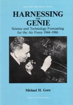 Harnessing the Genie: Science and Technology Forecasting for the Air Force, 1944 - 1986