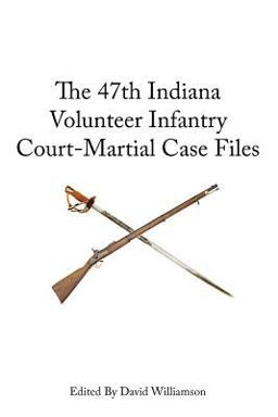 The 47th Indiana Volunteer Infantry The 47th Indiana Volunteer Infantry