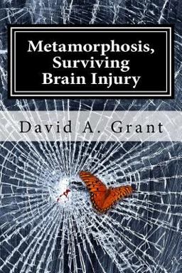 Metamorphosis, Surviving Brain Injury