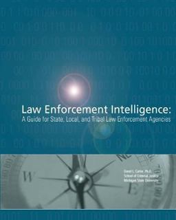Law Enforcement Intelligence: a Guide for State, Local, and Tribal Law Enforcement Agencies  9781477694633 Front Cover