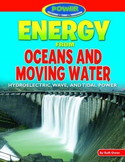 Energy from Oceans and Moving Water Energy from Oceans and Moving Water