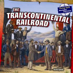 The Transcontinental Railroad