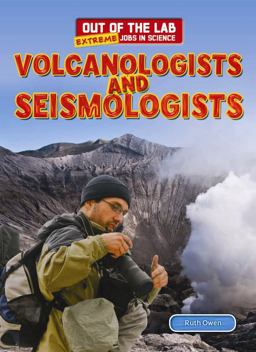 Volcanologists and Seismologists Volcanologists and Seismologists
