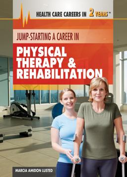 Jump-Starting a Career in Physical Therapy and Rehabilitation