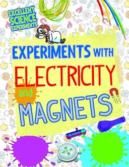 Experiments with Electricity and Magnets